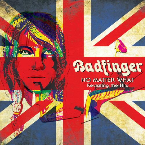 No Matter What - Revisiting the Hits - CD Audio di Badfinger