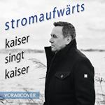 Stromaufwarts - Kaiser