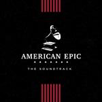 American Epic. The Soundtrack (Colonna sonora)