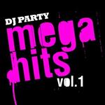 Dj Party: Mega Hits Vol.1