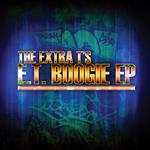 Extra T'S (The) - E.T. Boogie Ep