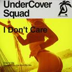 Undercover Squad - Don'T Care