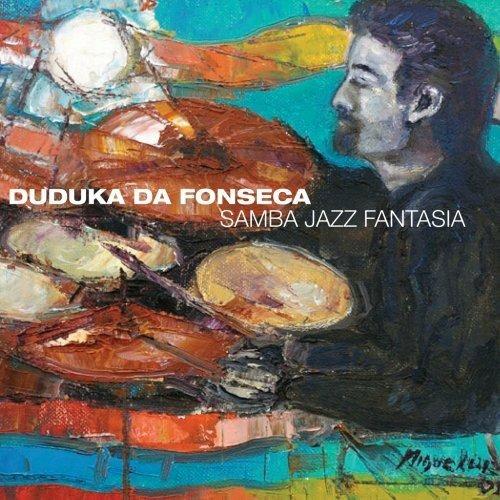 Samba Jazz Fantasia - CD Audio di Duduka Da Fonseca