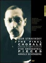 Igor Stravinksy. The Final Chorale - Arnold Schonberg. Five Orchestral Pieces (DVD)