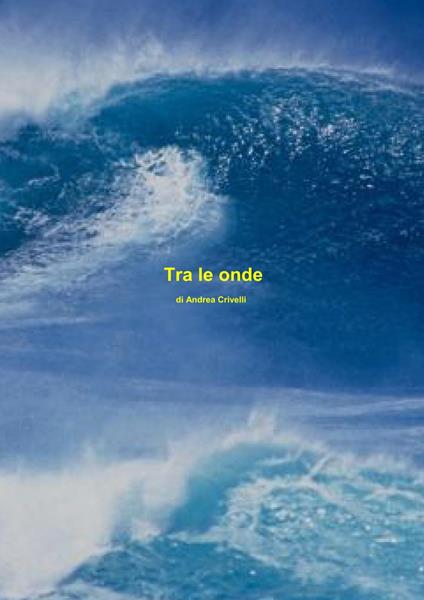 Tra le onde - Andrea Crivelli - ebook