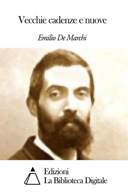 Vecchie cadenze e nuove - Emilio De Marchi - ebook