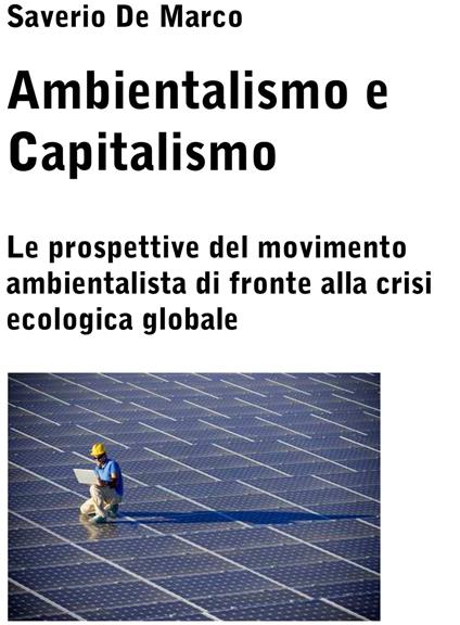 Ambientalismo e Capitalismo - Saverio De Marco - ebook