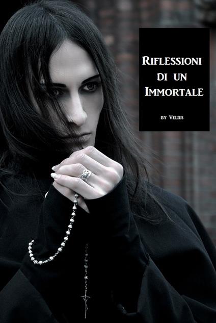 Riflessioni di un Immortale - Velius - ebook