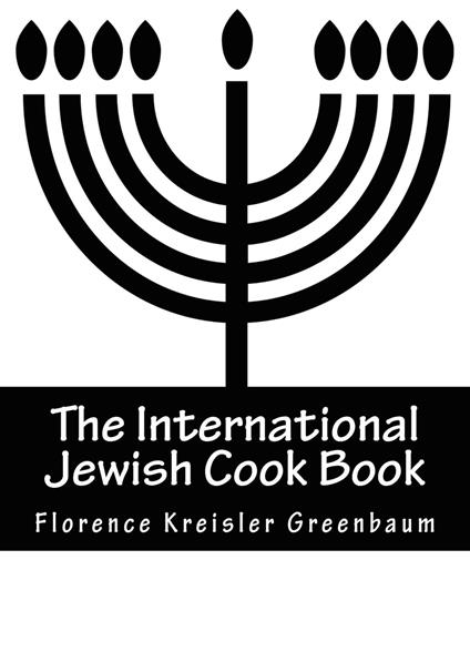 The International Jewish Cook Book - Florence Kreisler Greenbaum - ebook