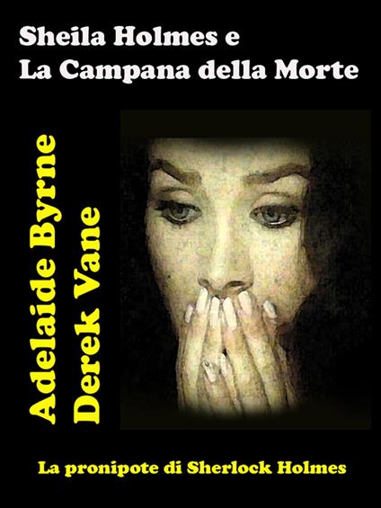 Sheila Holmes e La Campana della Morte - Adelaide Byrne - ebook