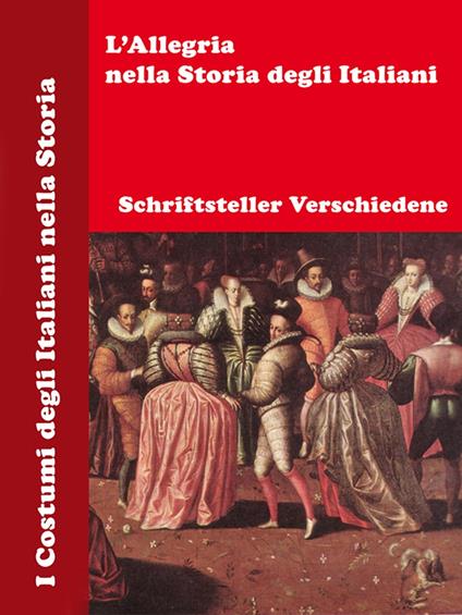 L’Allegria nella Storia degli Italiani - Schriftsteller Verschiedene - ebook