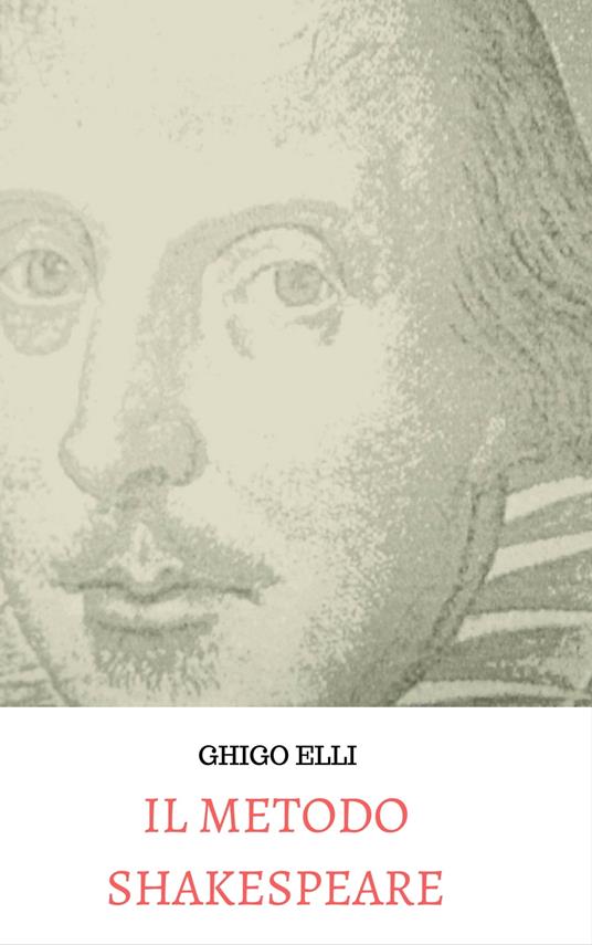 IL METODO SHAKESPEARE - GHIGO ELLI - ebook