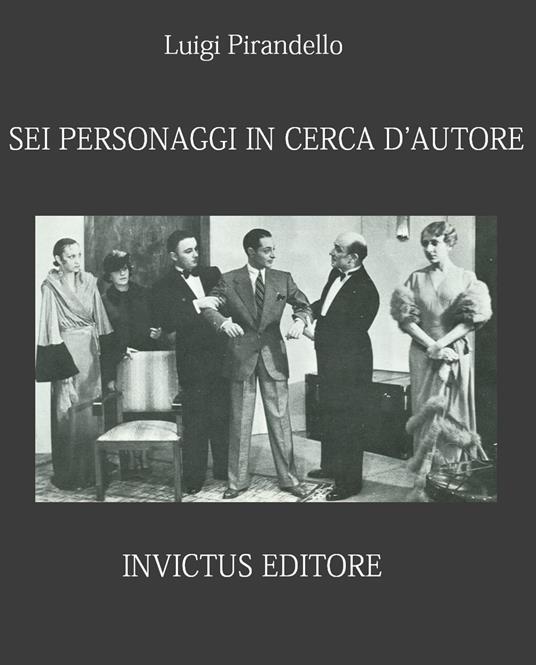 Sei personaggi in cerca d'autore - L. Pirandello - ebook