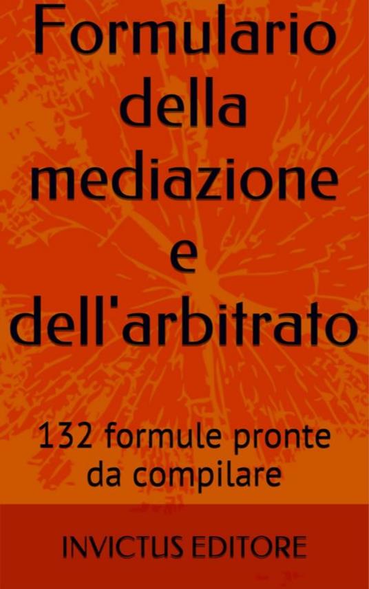 Formulario della mediazione e dell'arbitrato - AA.VV. - ebook