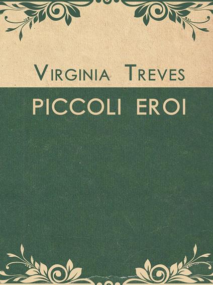 PICCOLI EROI - Virginia Treves - ebook