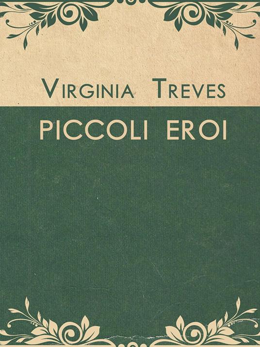 PICCOLI EROI - Virginia Treves - ebook