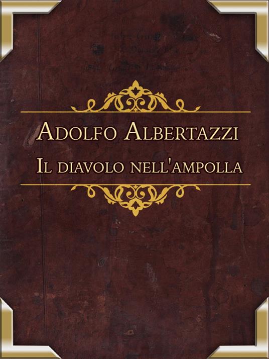 Il diavolo nell'ampolla - Adolfo Albertazzi - ebook