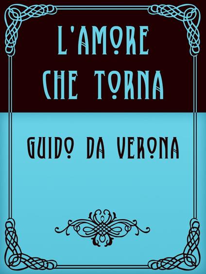 L'amore che torna - Guido Da Verona - ebook