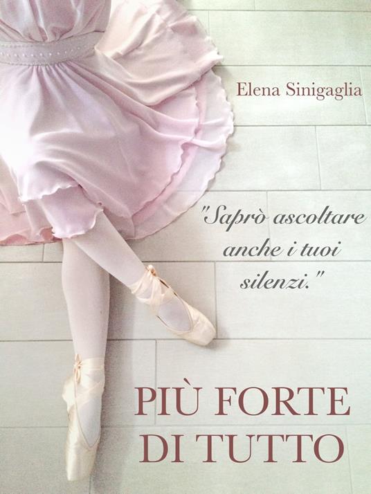 Più forte di tutto - Elena Sinigaglia - ebook