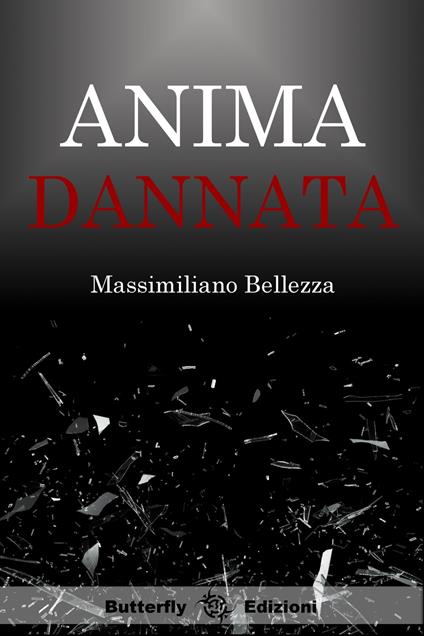 Anima dannata - Massimiliano Bellezza - ebook