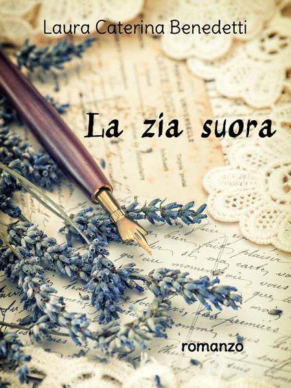 La zia suora - Laura Caterina Benedetti,Pier Paolo M. - ebook