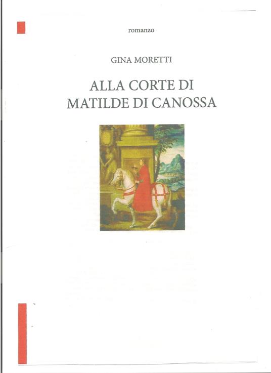 ALLA CORTE DI MATILDE DI CANOSSA - Gina Moretti - ebook