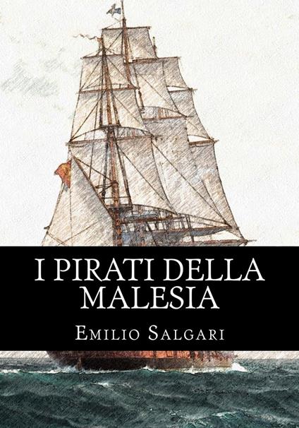 I pirati della Malesia - Emilio Salgari - ebook