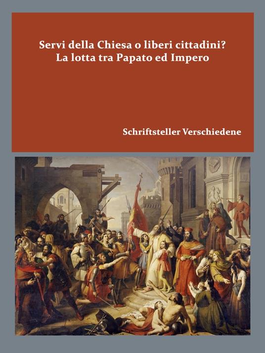 Servi della Chiesa o liberi cittadini? - Schriftsteller Verschiedene - ebook