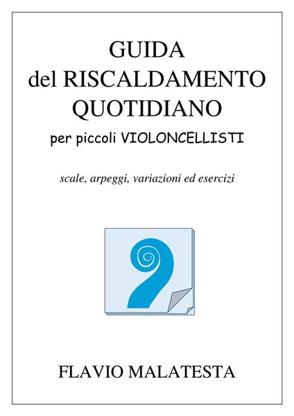 Guida del riscaldamento quotidiano per piccoli violoncellisti - Flavio Malatesta - ebook