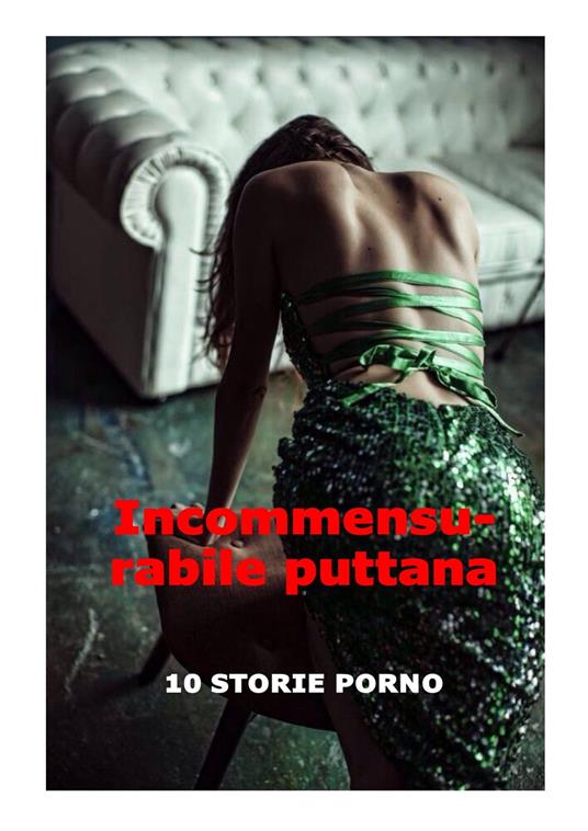 INCOMMENSURABILMENTE PUTTANA - Stellina - ebook