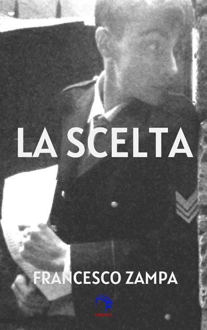 La scelta - Francesco Zampa - ebook