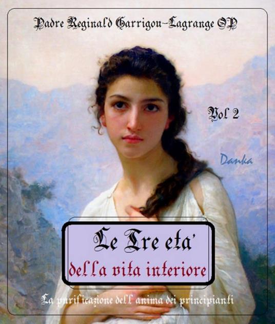 Le tre età della vita interiore - Padre Réginald Garrigou-Lagrange OP - ebook