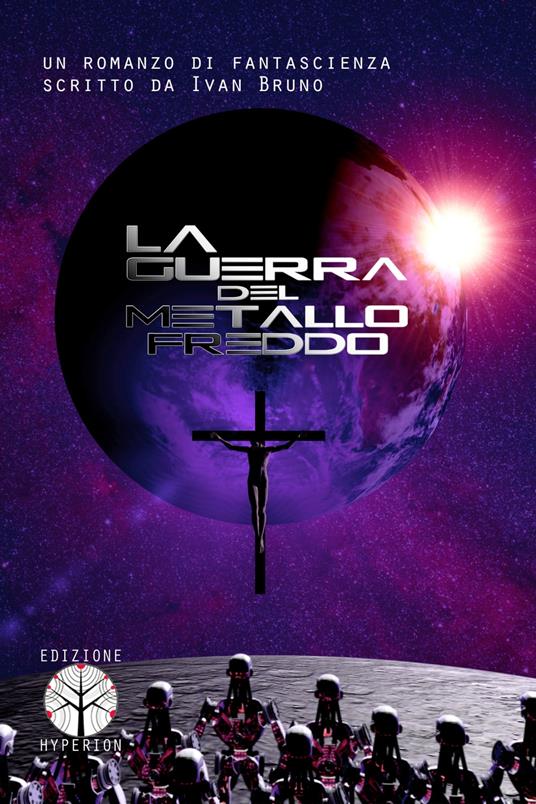 La Guerra del Metallo Freddo - Ivan Bruno - ebook