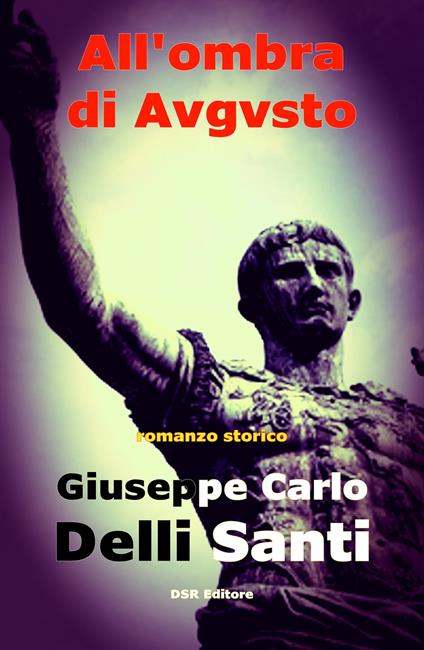 All'ombra di Augusto - Giuseppe Carlo Delli Santi - ebook