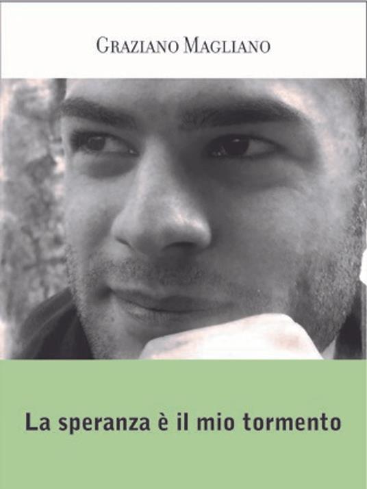 La Speranza è il mio tormento - Graziano Magliano - ebook