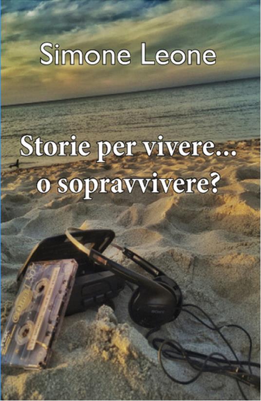 Storie per vivere… o sopravvivere? - Simone Leone - ebook