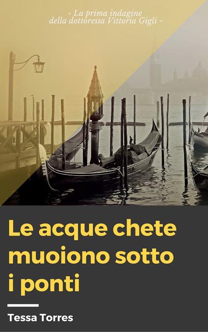 Le acque chete muoiono sotto i ponti - Tessa D. Torres - ebook