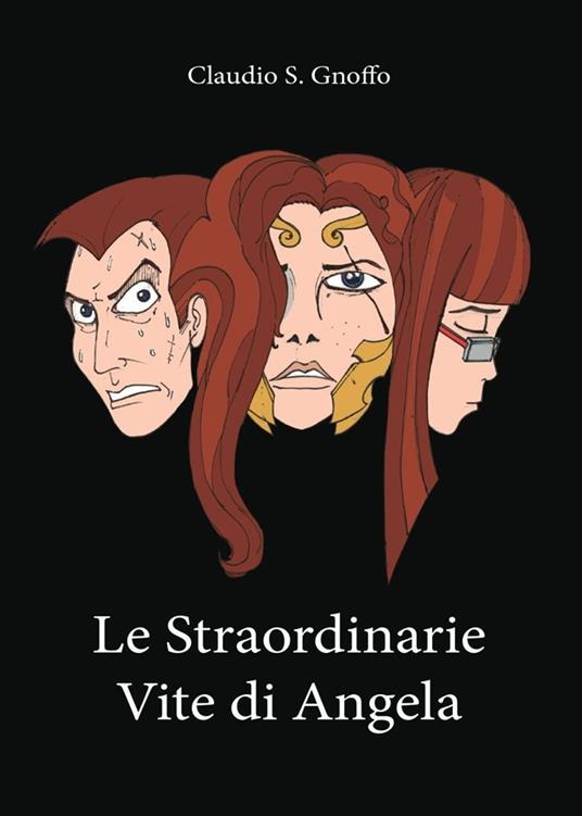 Le Straordinarie Vite di Angela - Chapters - Claudio S. Gnoffo - ebook