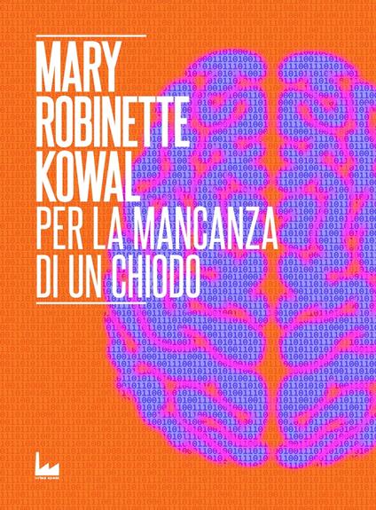 Per la Mancanza di un Chiodo - Mary Robinette Kowal - ebook