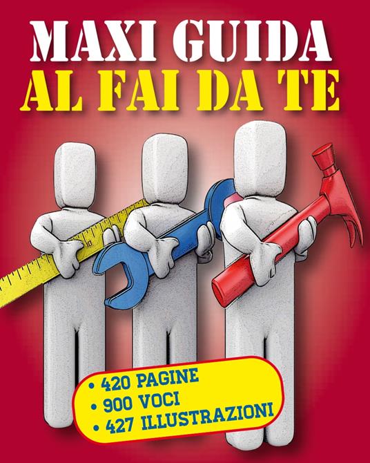 MAXI GUIDA al Fai da te - Valerio Poggi - ebook