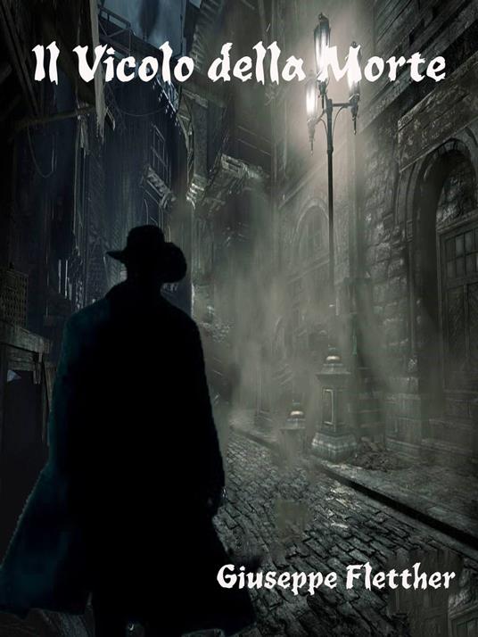 Il Vicolo della Morte - Giuseppe Fletther - ebook