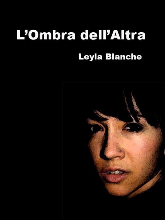 L'Ombra dell'Altra - Leyla Blanche - ebook