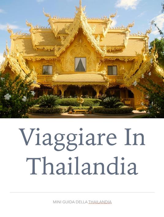 Viaggiare in Thailandia - Giulio Mollica - ebook