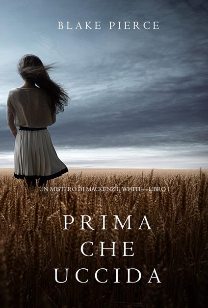 Prima Che Uccida (Un Mistero di Mackenzie White—Libro 1) - Blake Pierce - ebook