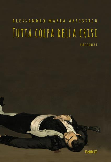 Tutta colpa della crisi - Alessandro Maria Artistico - ebook