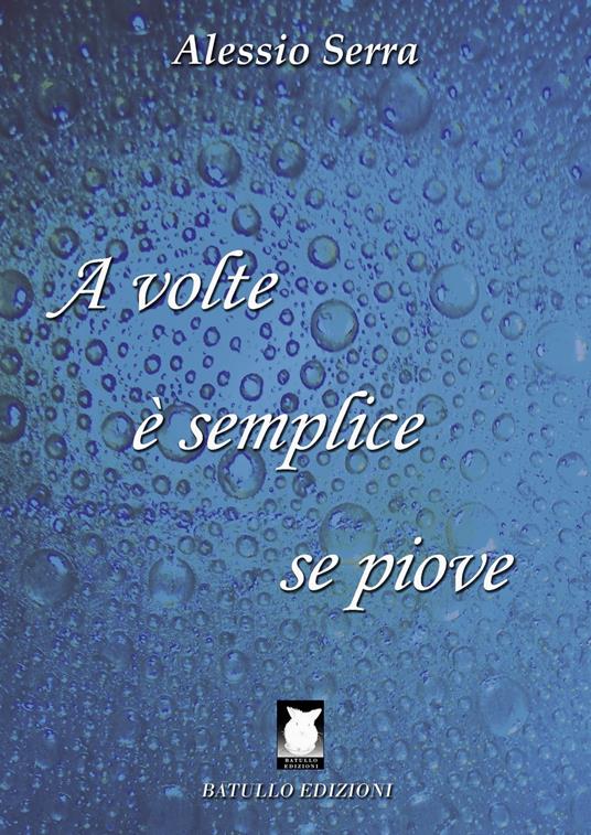 A volte è semplice se piove - Alessio Serra - ebook