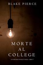 Morte al College (Un Mistero di Riley Paige—Libro 7)