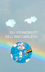 Gli ingredienti dell'arcobaleno