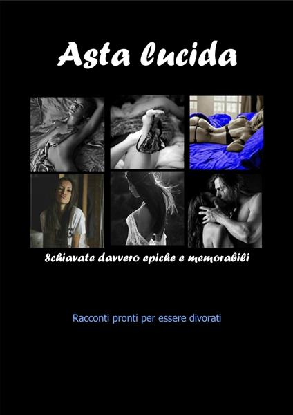 Asta lucida - Rachele Culostretto - ebook