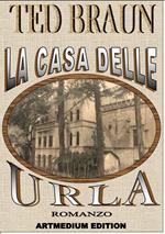 LA CASA DELLE URLA